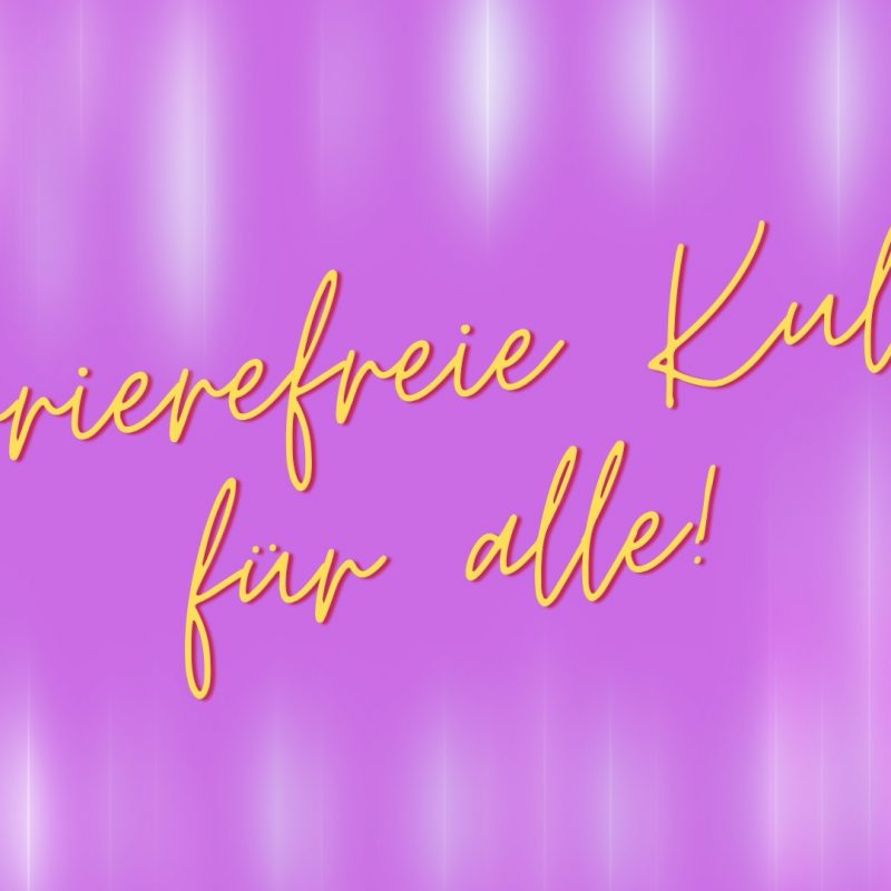 Gelbe Überschrift vor einem lila Hintergrund mit leuchtenden Streifen: Barrierefreie Kultur für alle!